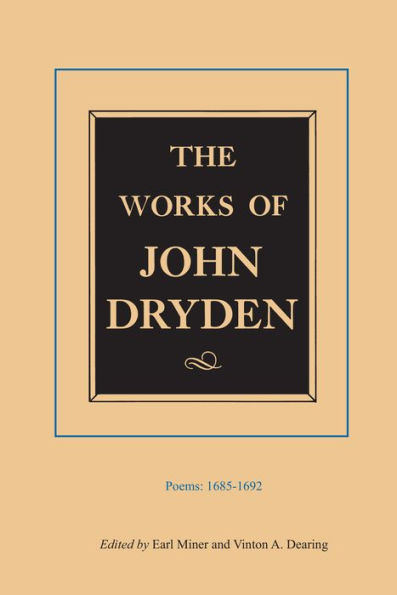 The Works of John Dryden, Volume III: Poems, 1685-1692 / Edition 1