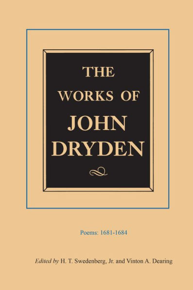 The Works of John Dryden, Volume II: Poems, 1681-1684 / Edition 1