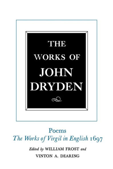 The Works of John Dryden, Volume V: Poems, 1697 / Edition 1