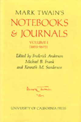 Mark Twain's Notebooks & Journals, Volume I: (1855-1873)