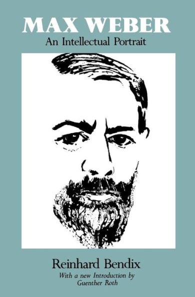 Max Weber: An Intellectual Portrait / Edition 1