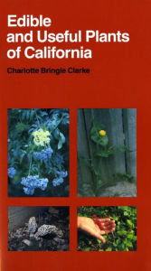 Title: Edible and Useful Plants of California, Author: Charlotte Bringle Clarke