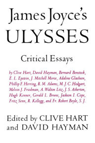 Title: James Joyce's Ulysses: Critical Essays / Edition 1, Author: Clive Hart