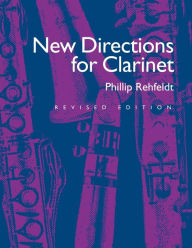 Title: New Directions for Clarinet / Edition 208, Author: Phillip Rehfeldt