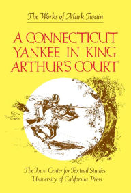 Title: A Connecticut Yankee in King Arthur's Court / Edition 1, Author: Mark Twain