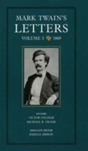 Mark Twain's Letters, Volume 3: 1869