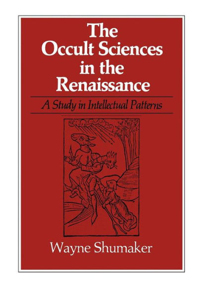 The Occult Sciences in the Renaissance: A Study in Intellectual Patterns
