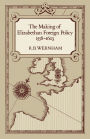 The Making of Elizabethan Foreign Policy, 1558-1603 / Edition 1