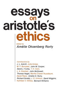 Title: Essays on Aristotle's Ethics / Edition 1, Author: Amélie Oksenberg Rorty