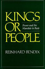 Title: Kings or People: Power and the Mandate to Rule / Edition 1, Author: Reinhard Bendix