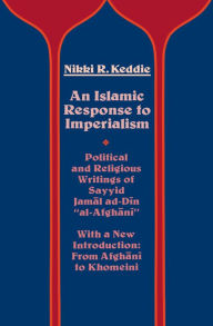 Title: An Islamic Response to Imperialism: Political and Religious Writings of Sayyid Jamal ad-Din 