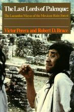 Title: The Last Lords of Palenque: The Lacandon Mayas of the Mexican Rain Forest / Edition 1, Author: Victor Perera