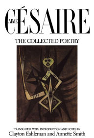 Title: The Collected Poetry / Edition 1, Author: Aime Cesaire