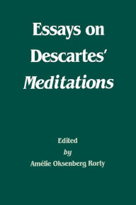 Title: Essays on Descartes' Meditations / Edition 1, Author: Amélie Oksenberg Rorty