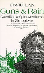 Title: Guns and Rain: Guerillas and Spirit Mediums in Zimbabwe / Edition 1, Author: David Lan