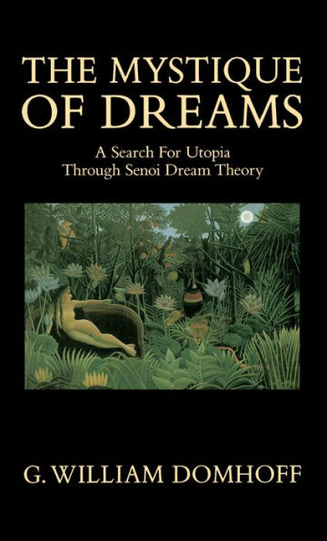 The Mystique of Dreams: A Search for Utopia Through Senoi Dream Theory / Edition 1