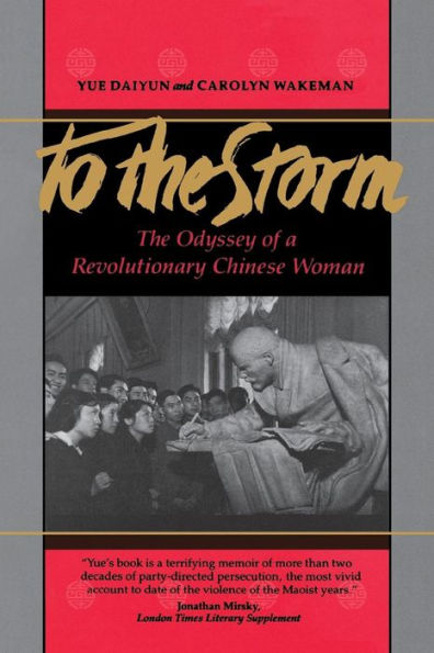 To The Storm: The Odyssey of a Revolutionary Chinese Woman / Edition 1