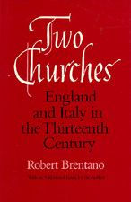 Title: Two Churches: England and Italy in the Thirteenth Century, With an additional essay by the Author. / Edition 1, Author: Robert Brentano