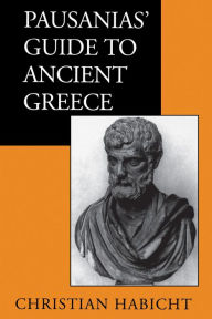 Title: Pausanias' Guide to Ancient Greece, Author: Christian Habicht