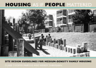 Title: Housing As If People Mattered: Site Design Guidelines for the Planning of Medium-Density Family Housing / Edition 1, Author: Clare Cooper Marcus