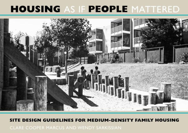 Housing As If People Mattered: Site Design Guidelines for the Planning of Medium-Density Family Housing / Edition 1