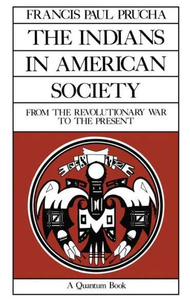 The Indians in American Society: From the Revolutionary War to the Present / Edition 1