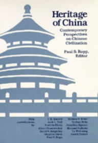 Title: Heritage of China: Contemporary Perspectives on Chinese Civilization / Edition 1, Author: Paul S. Ropp
