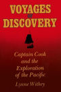 Voyages of Discovery: Captain Cook and the Exploration of the Pacific / Edition 1
