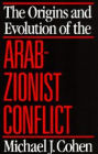 The Origins and Evolution of the Arab-Zionist Conflict / Edition 1