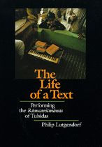 Title: The Life of a Text: Performing the Ramcaritmanas of Tulsidas / Edition 1, Author: Philip Lutgendorf