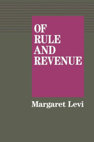 Title: Of Rule and Revenue, Author: Margaret Levi