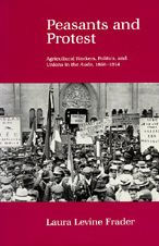 Peasants and Protest: Agricultural Workers, Politics, Unions the Aude, 1850-1914