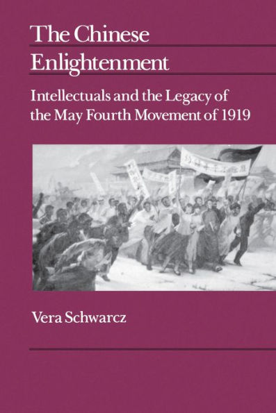 the Chinese Enlightenment: Intellectuals and Legacy of May Fourth Movement 1919