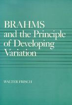 Title: Brahms and the Principle of Developing Variation, Author: Walter Frisch