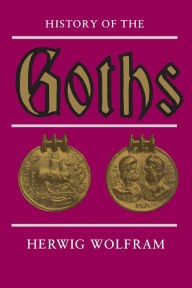 Title: History of the Goths / Edition 1, Author: Herwig Wolfram