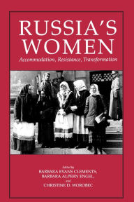 Title: Russia's Women: Accommodation, Resistance, Transformation / Edition 1, Author: Barbara Evans Clements