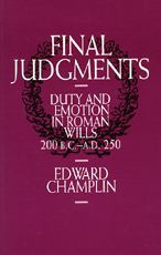 Final Judgments: Duty and Emotion Roman Wills, 200 B.C.-A.D. 250