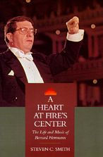 Title: A Heart at Fire's Center: The Life and Music of Bernard Herrmann, Author: Steven C. Smith