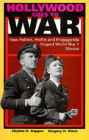 Hollywood Goes to War: How Politics, Profits and Propaganda Shaped World War II Movies / Edition 1