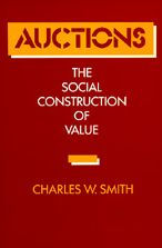 Title: Auctions: The Social Construction of Value / Edition 1, Author: Charles W. Smith