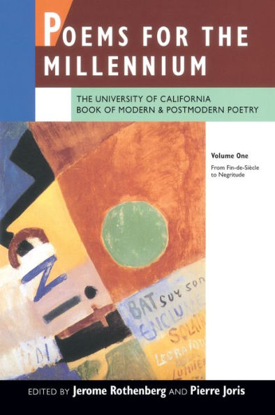 Poems for the Millennium, Volume One: The University of California Book of Modern and Postmodern Poetry: From Fin-de-Siècle to Negritude