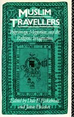 Title: Muslim Travellers: Pilgrimage, Migration, and the Religious Imagination, Author: Dale F. Eickelman