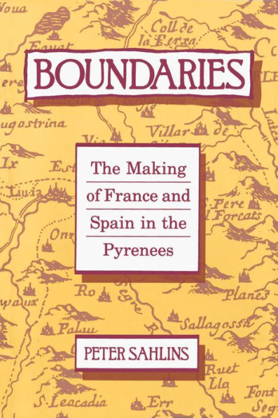 Boundaries: The Making of France and Spain in the Pyrenees / Edition 1