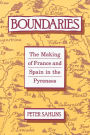 Boundaries: The Making of France and Spain in the Pyrenees / Edition 1