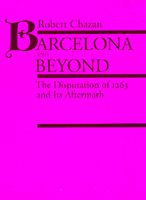 Barcelona and Beyond: The Disputation of 1263 and Its Aftermath