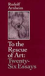 To the Rescue of Art: Twenty-Six Essays