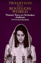 Title: Tradition in a Rootless World: Women Turn to Orthodox Judaism / Edition 1, Author: Lynn Davidman