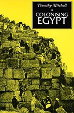 Title: Colonising Egypt / Edition 1, Author: Timothy Mitchell