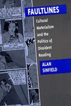 Title: Faultlines: Cultural Materialism and the Politics of Dissident Reading, Author: Alan Sinfield