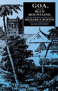 Title: Goa, and the Blue Mountains; Or, Six Months of Sick Leave, Author: Richard F. Burton